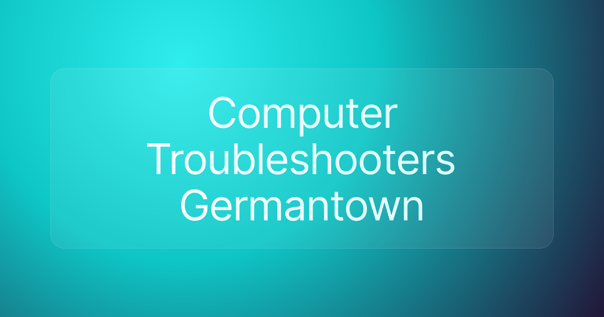 Computer Troubleshooters Germantown