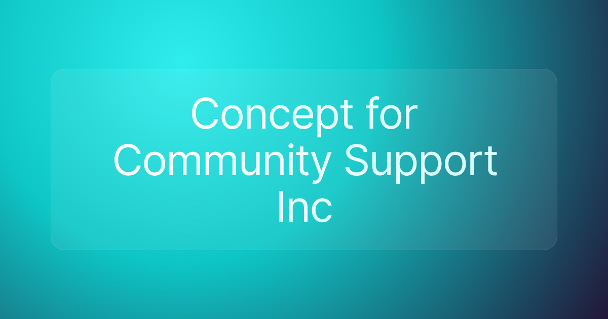 Concept for Community Support Inc