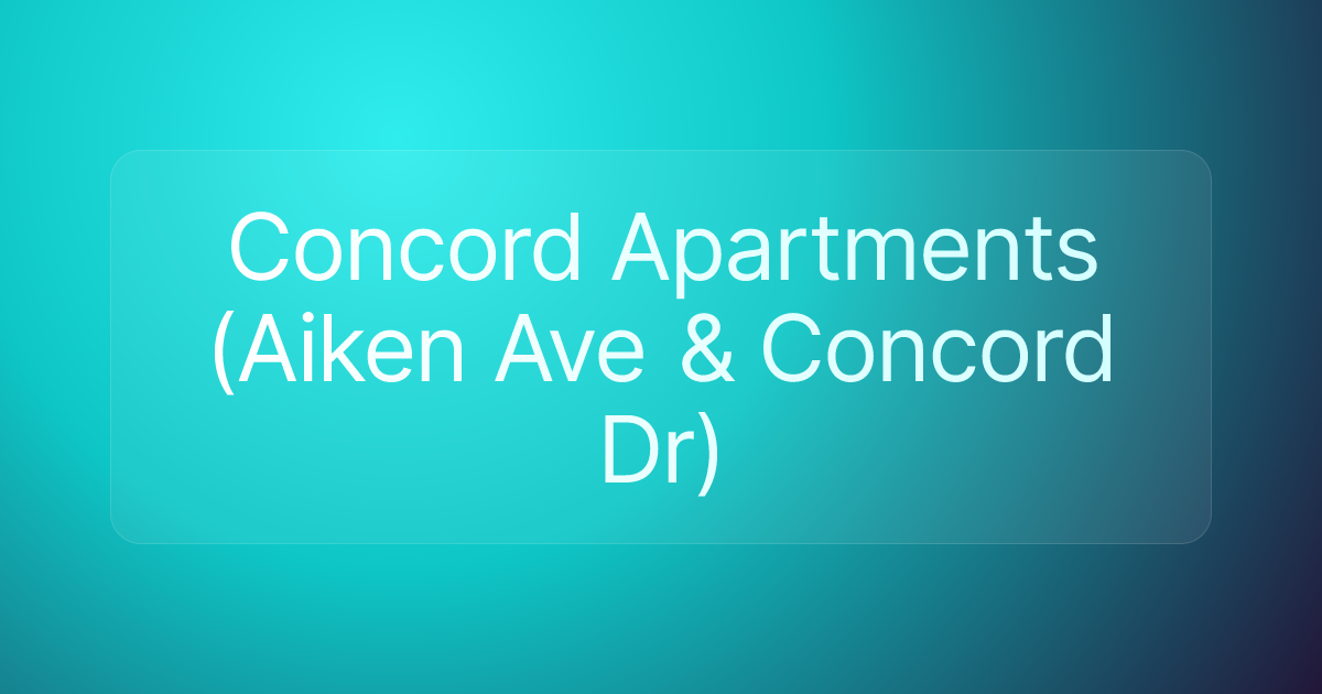 Concord Apartments (Aiken Ave & Concord Dr)