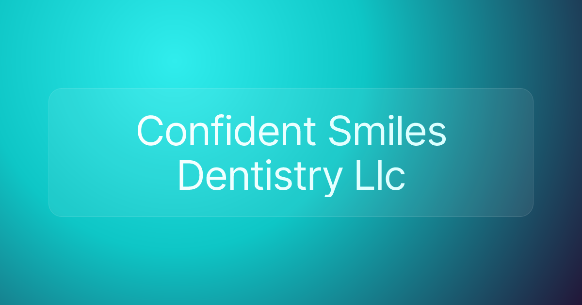 Confident Smiles Dentistry Llc