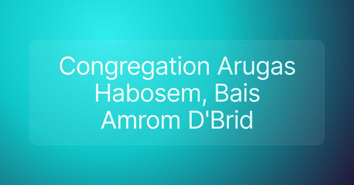 Congregation Arugas Habosem, Bais Amrom D'Brid
