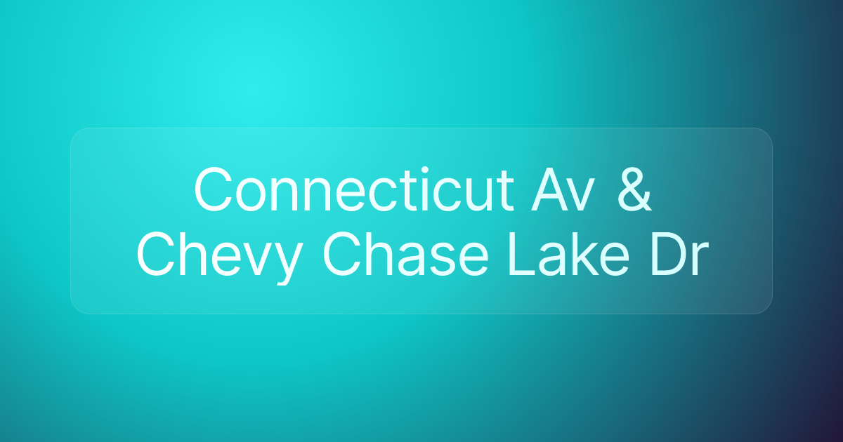 Connecticut Av & Chevy Chase Lake Dr