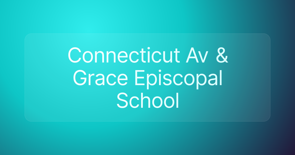 Connecticut Av & Grace Episcopal School
