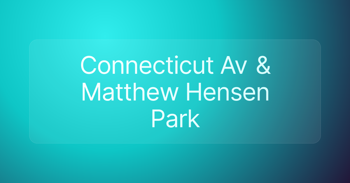 Connecticut Av & Matthew Hensen Park