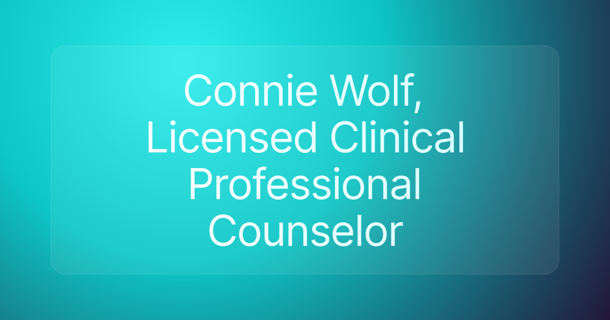 Connie Wolf, Licensed Clinical Professional Counselor