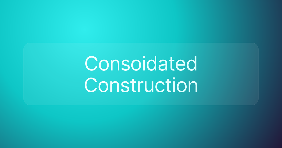 Consoidated Construction