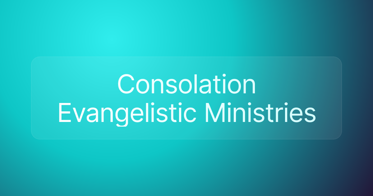 Consolation Evangelistic Ministries