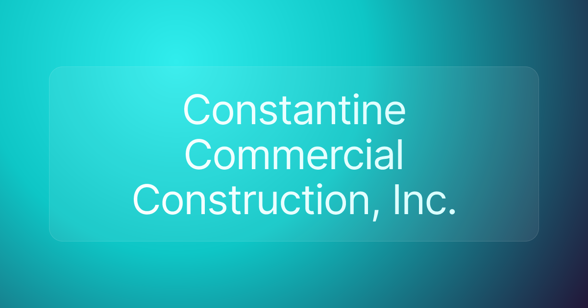 Constantine Commercial Construction, Inc.