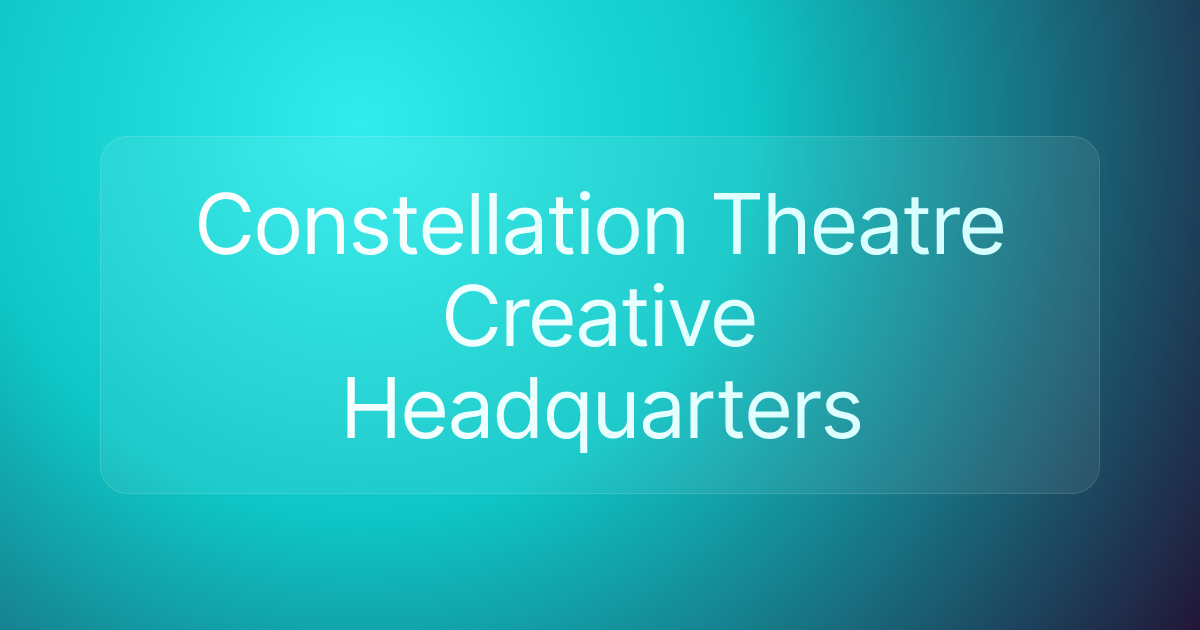 Constellation Theatre Creative Headquarters