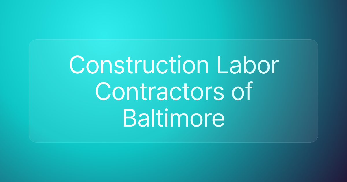 Construction Labor Contractors of Baltimore