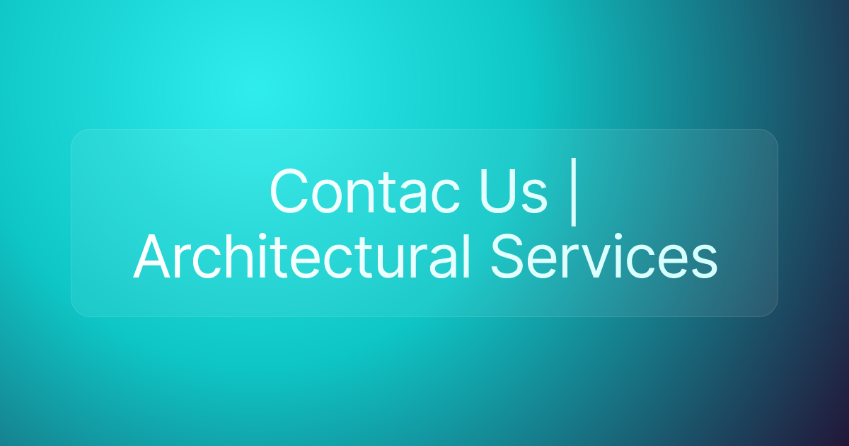 Contac Us | Architectural Services