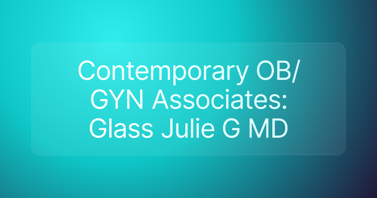 Contemporary OB/GYN Associates: Glass Julie G MD