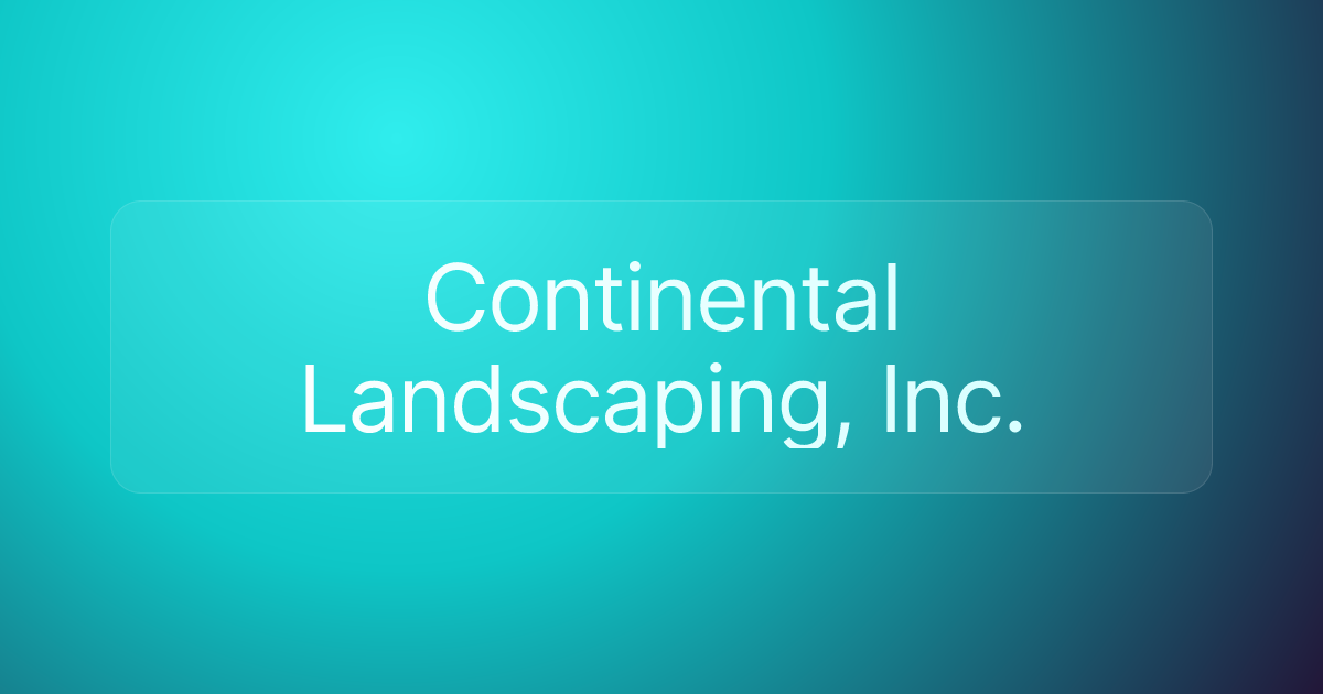 Continental Landscaping, Inc.