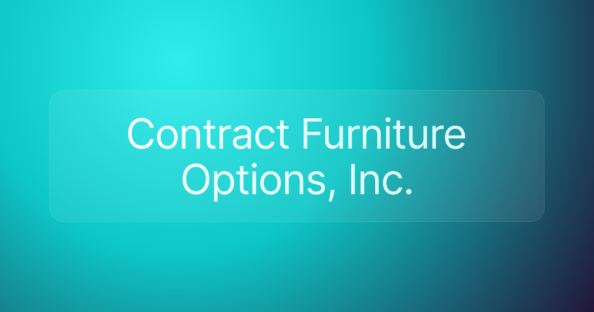 Contract Furniture Options, Inc.