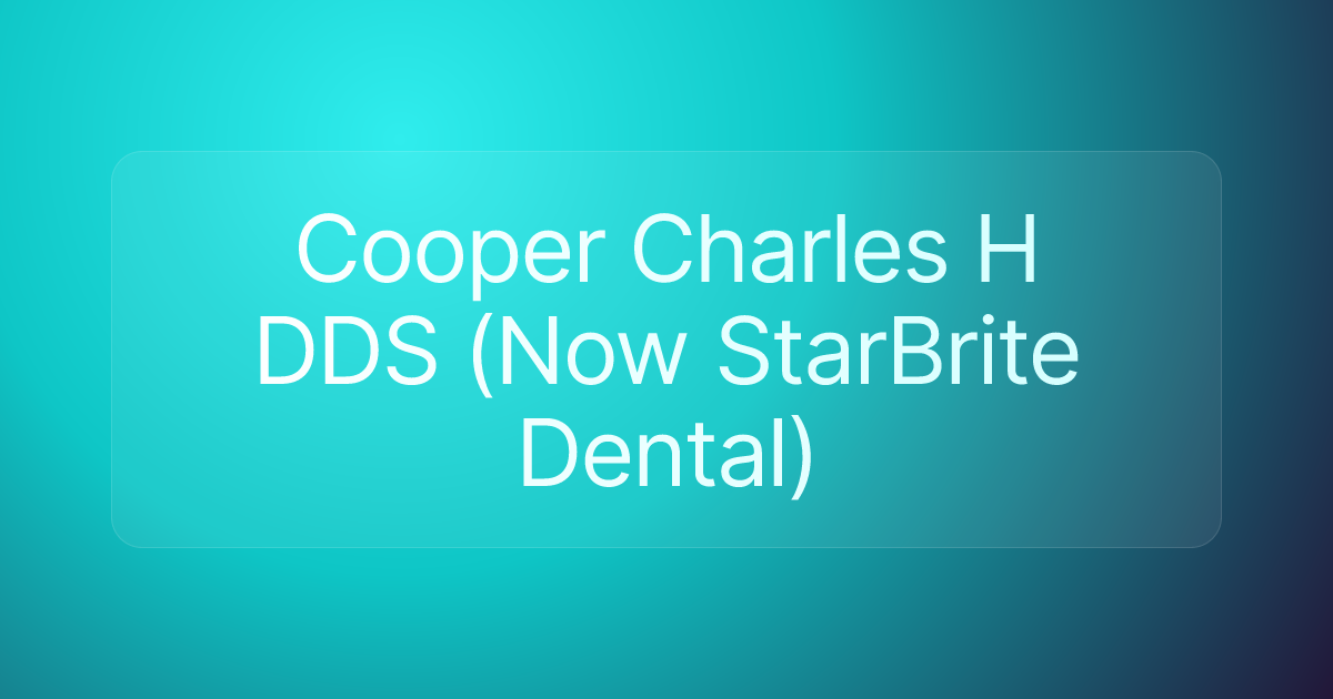 Cooper Charles H DDS (Now StarBrite Dental)