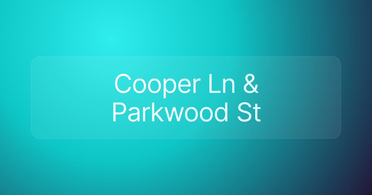 Cooper Ln & Parkwood St