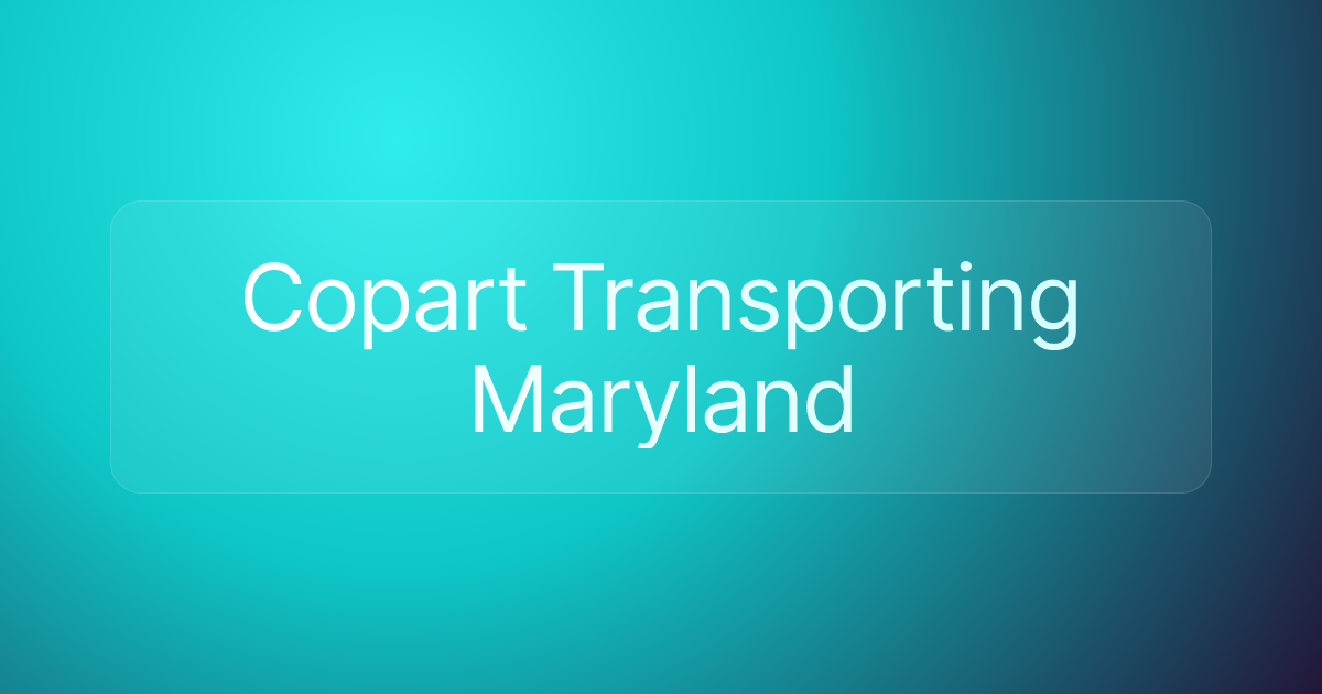 Copart Transporting Maryland