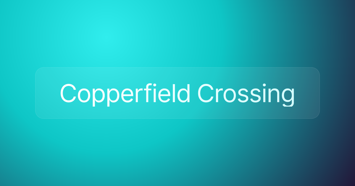 Copperfield Crossing