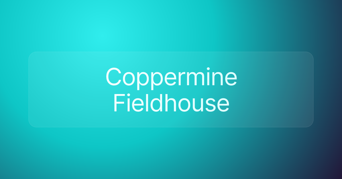 Coppermine Fieldhouse
