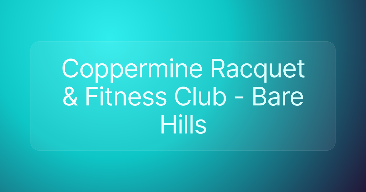 Coppermine Racquet & Fitness Club - Bare Hills