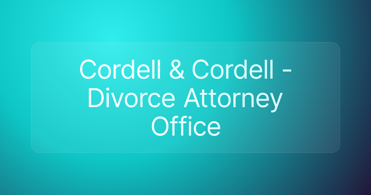 Cordell & Cordell - Divorce Attorney Office