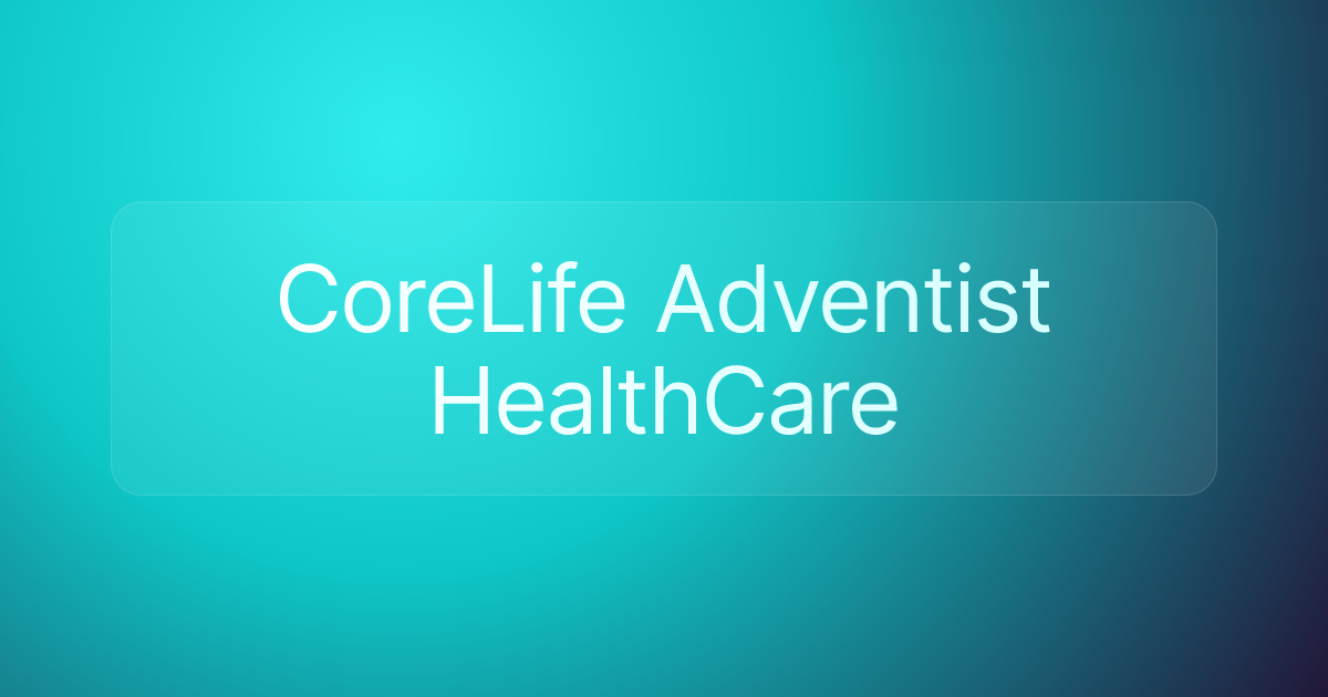 CoreLife Adventist HealthCare