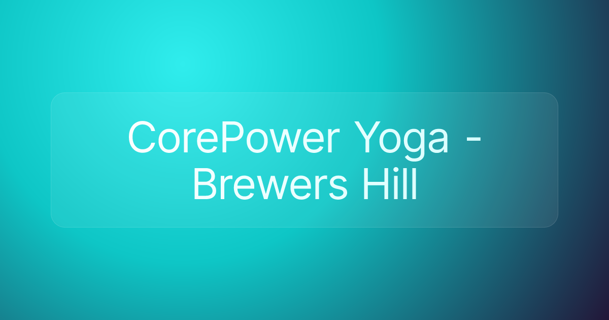 CorePower Yoga - Brewers Hill