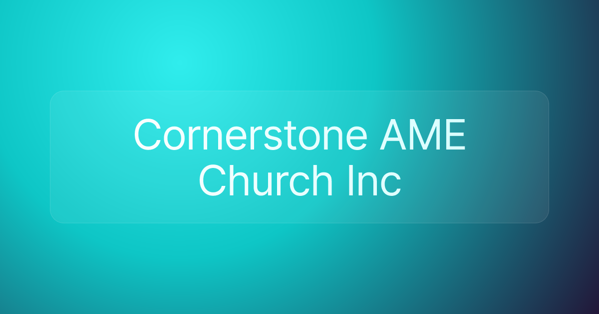 Cornerstone AME Church Inc