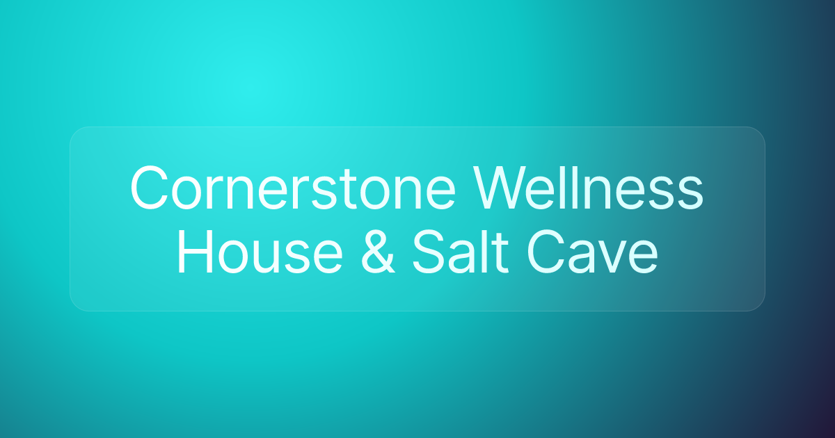 Cornerstone Wellness House & Salt Cave