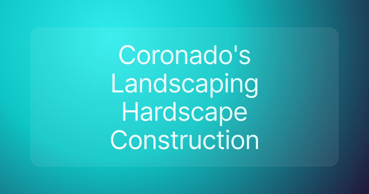 Coronado's Landscaping Hardscape Construction