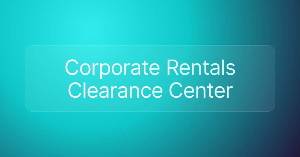 Corporate Rentals Clearance Center
