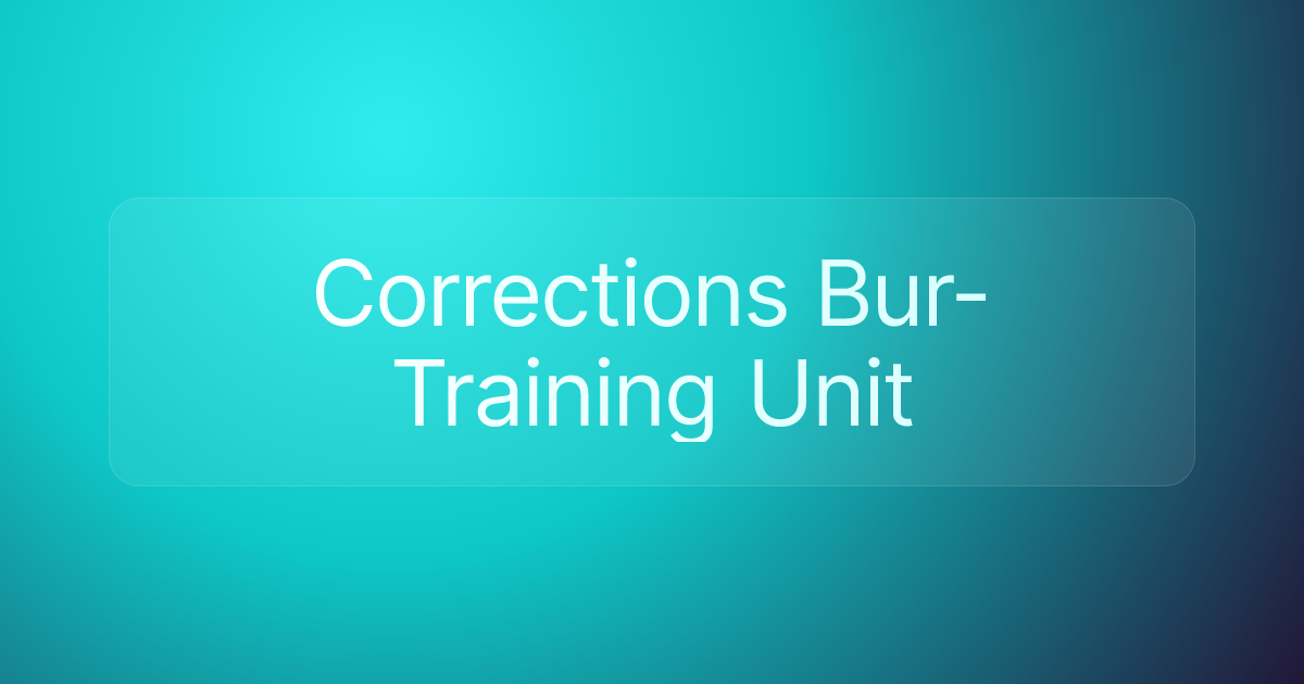 Corrections Bur-Training Unit