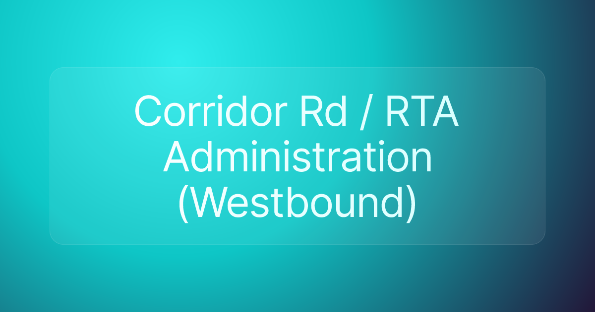 Corridor Rd / RTA Administration (Westbound)