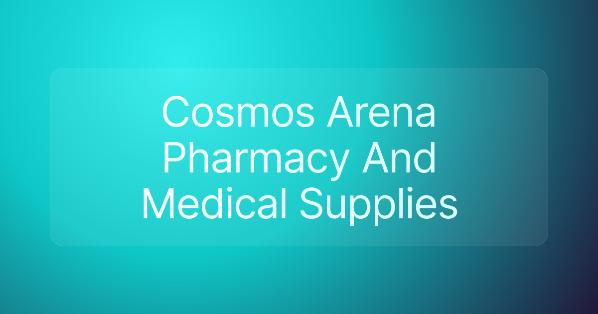 Cosmos Arena Pharmacy And Medical Supplies