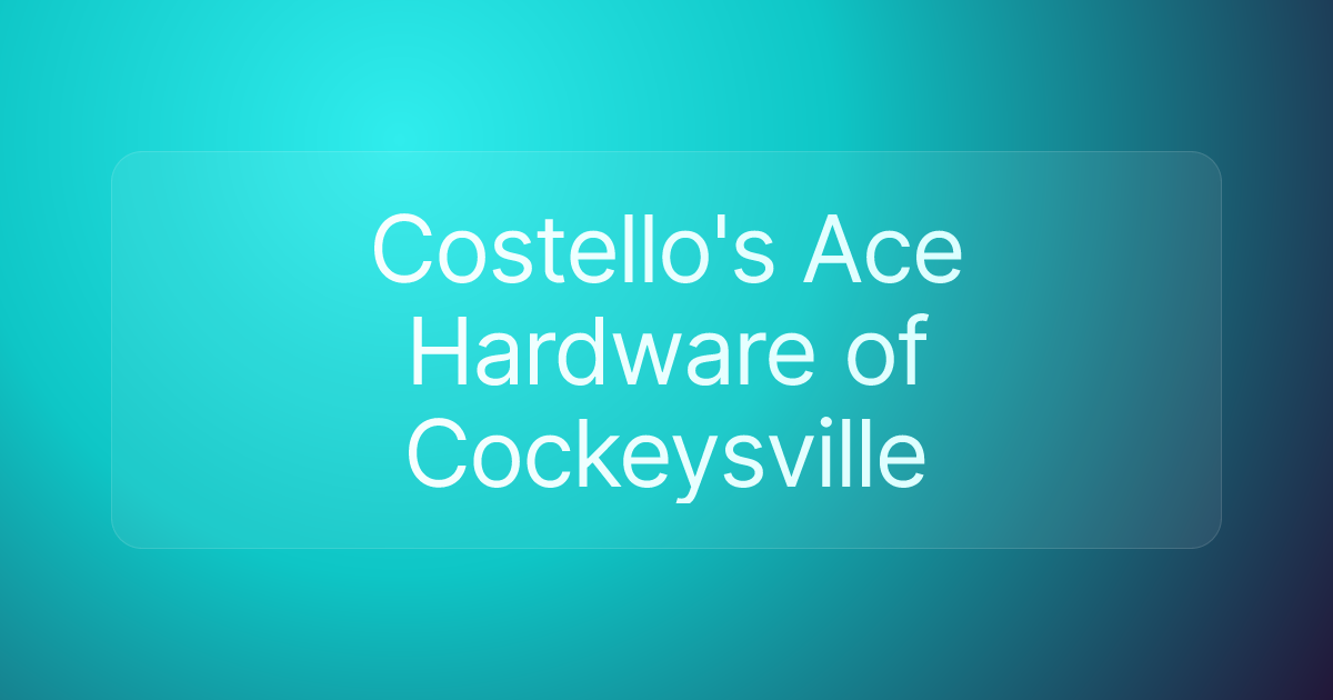 Costello's Ace Hardware of Cockeysville