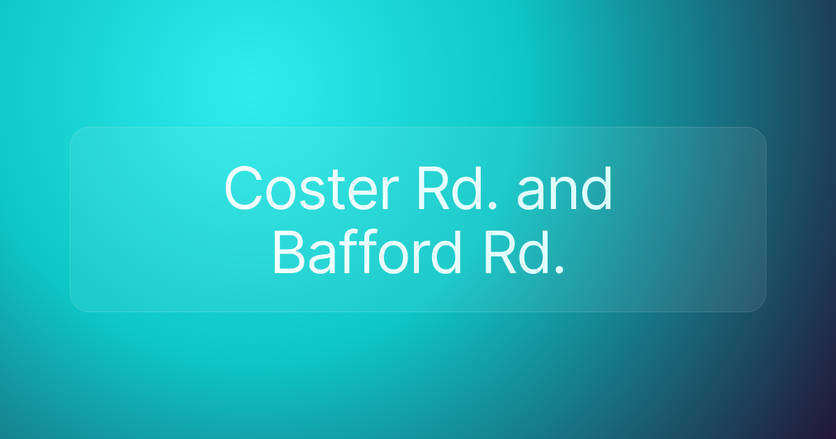 Coster Rd. and Bafford Rd.