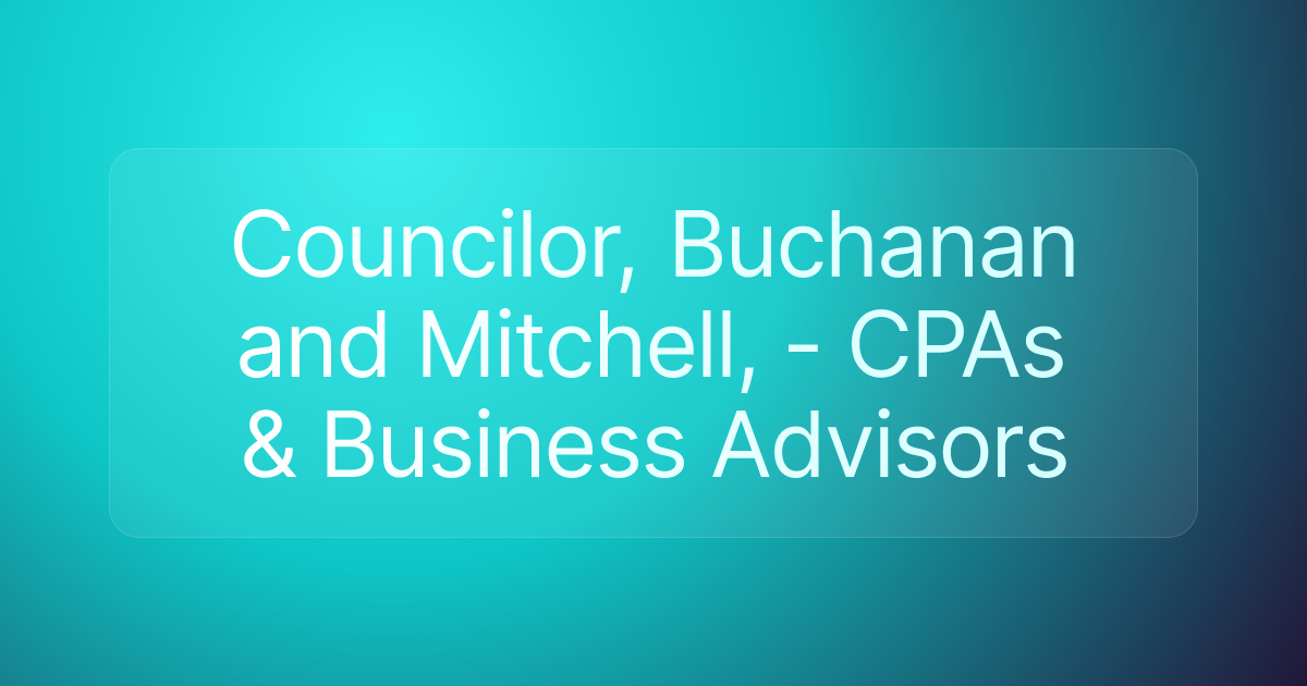 Councilor, Buchanan and Mitchell, - CPAs & Business Advisors