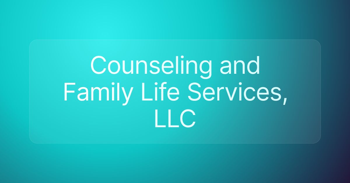 Counseling and Family Life Services, LLC