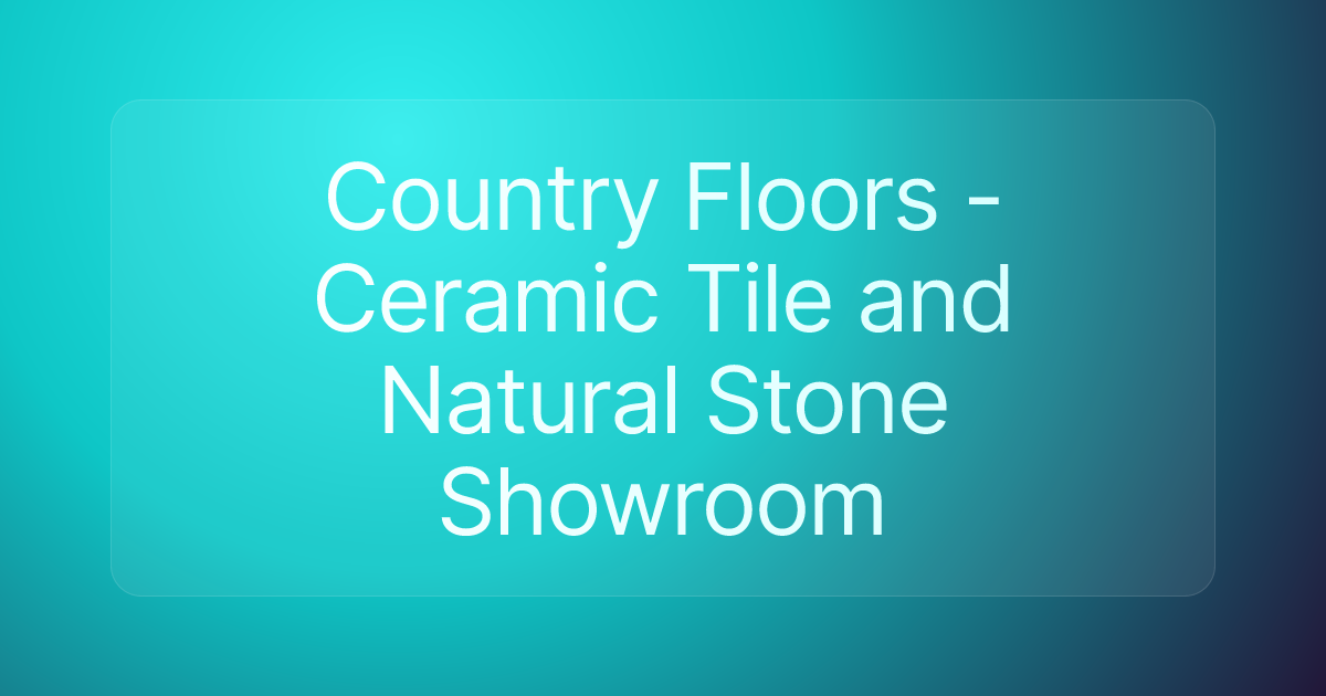 Country Floors - Ceramic Tile and Natural Stone Showroom