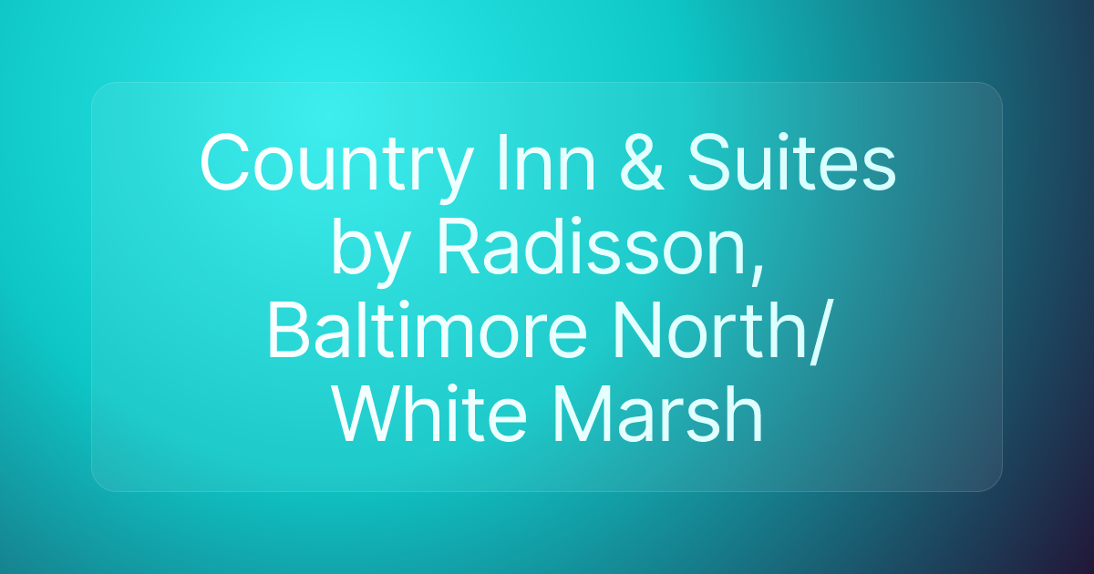 Country Inn & Suites by Radisson, Baltimore North/White Marsh