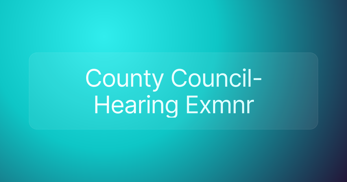 County Council-Hearing Exmnr