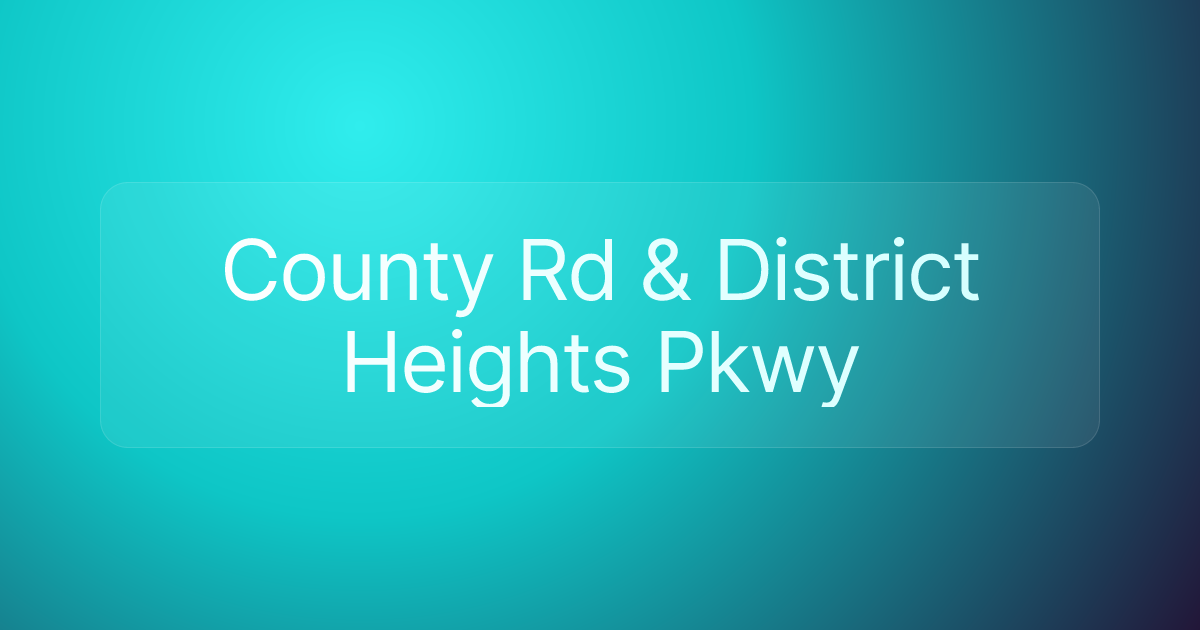 County Rd & District Heights Pkwy