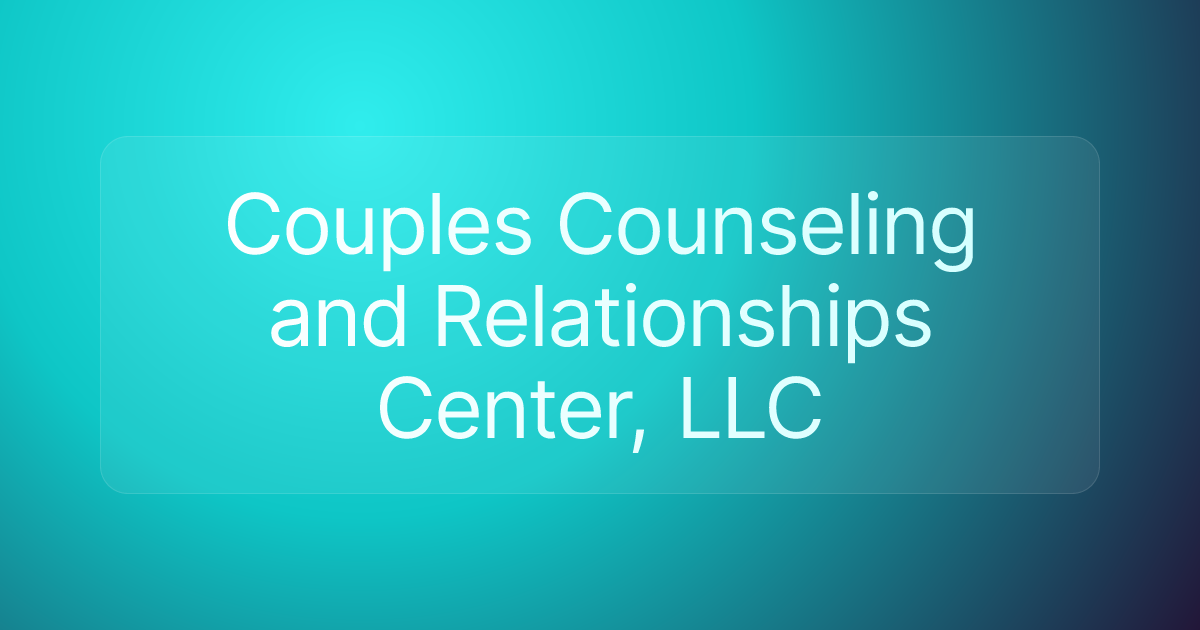 Couples Counseling and Relationships Center, LLC