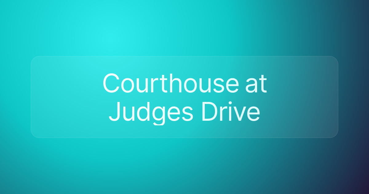 Courthouse at Judges Drive