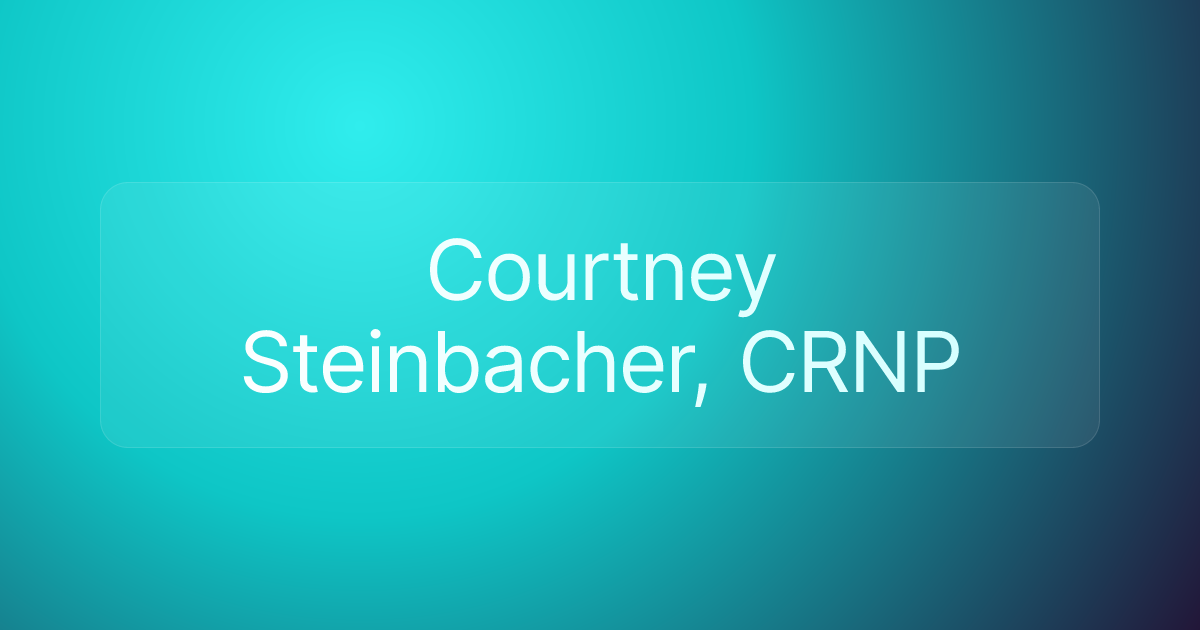 Courtney Steinbacher, CRNP