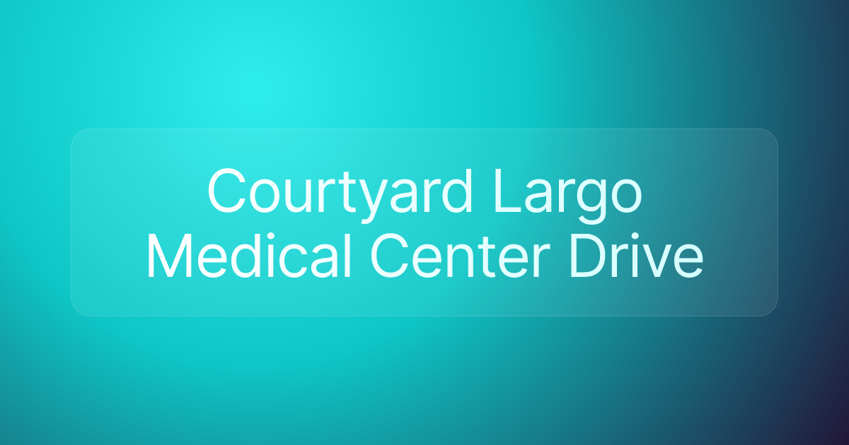 Courtyard Largo Medical Center Drive