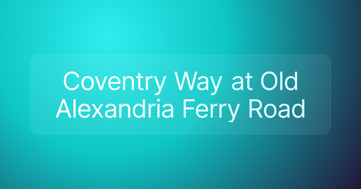 Coventry Way at Old Alexandria Ferry Road