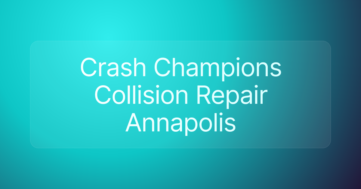 Crash Champions Collision Repair Annapolis