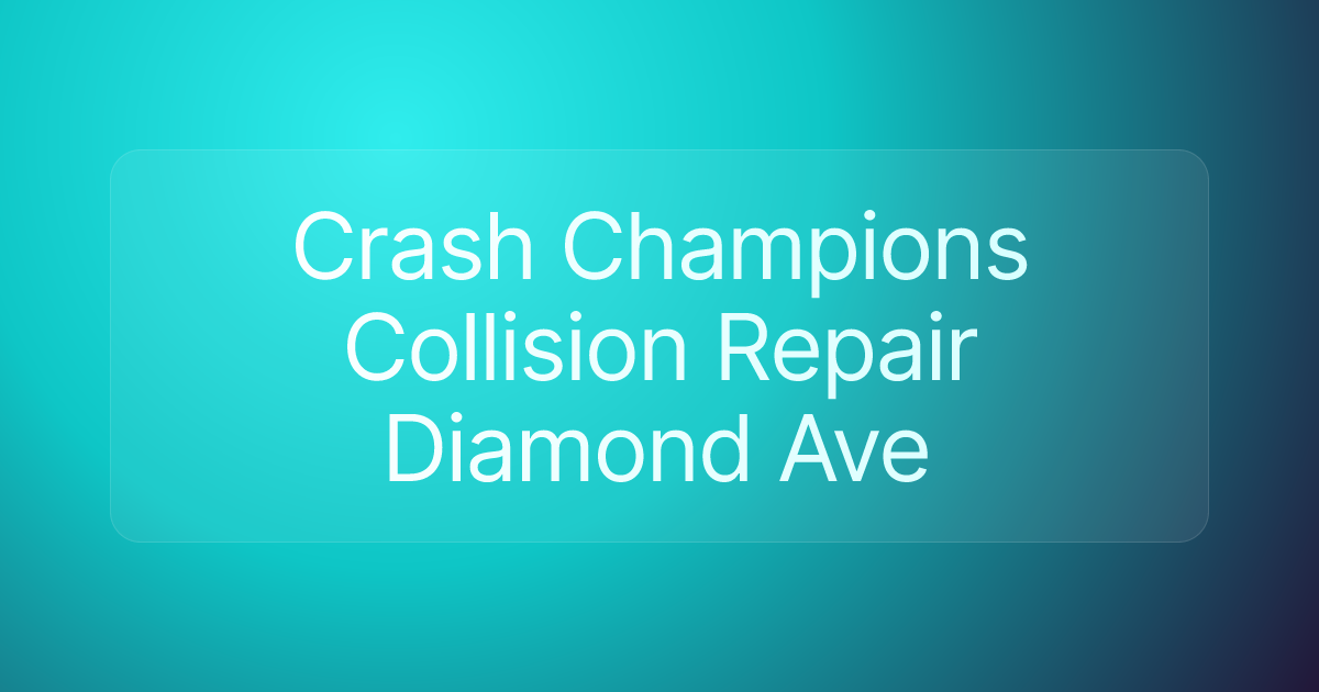 Crash Champions Collision Repair Diamond Ave