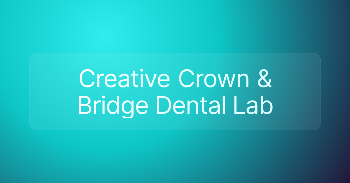 Creative Crown & Bridge Dental Lab